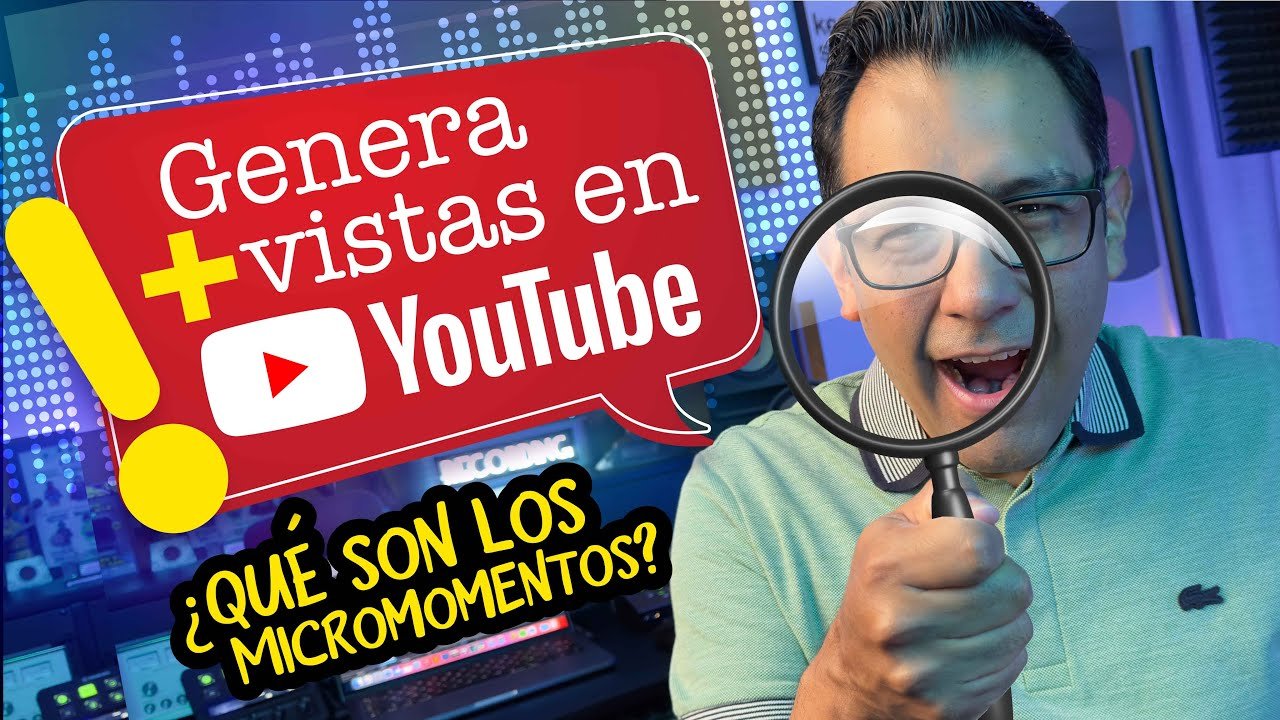 ¿Qué son los Micromomentos? Estrategia para tener más views.